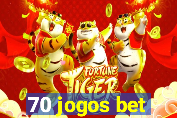 70 jogos bet